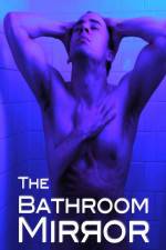 Watch The Bathroom Mirror Xmovies8