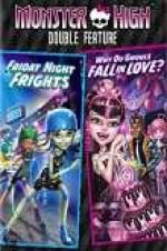 Watch Monster High Double Feature - Friday Night Frights - Why Do Ghouls Fall in Love Xmovies8