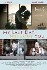 Watch My Last Day Without You Xmovies8