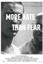 Watch More Hate Than Fear Xmovies8