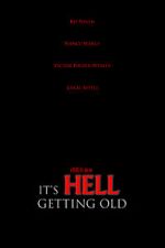 Watch It\'s Hell Getting Old (Short 2019) Xmovies8