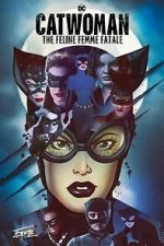 Watch DC Villains - Catwoman: The Feline Femme Fatale Xmovies8