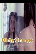 Watch Dirty Orange Xmovies8