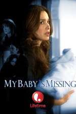 Watch My Baby Is Missing Xmovies8