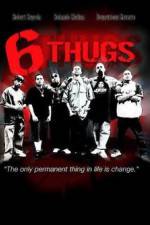 Watch Six Thugs Xmovies8