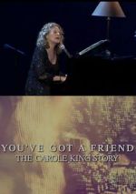 Watch You\'ve Got a Friend: The Carole King Story Xmovies8