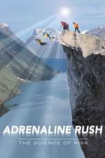 Watch Adrenaline Rush The Science of Risk Xmovies8