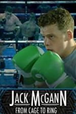 Watch Jack McGann: From Cage to Ring Xmovies8