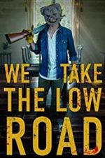 Watch We Take the Low Road Xmovies8