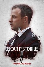 Watch Oscar Pistorious: The Shocking Release Xmovies8