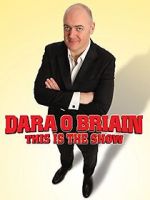 Watch Dara O Briain: This Is the Show Xmovies8