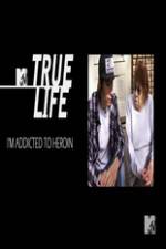 Watch True Life: I?m Addicted To Heroin Xmovies8
