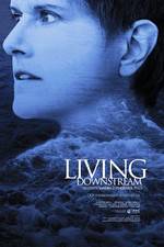 Watch Living Downstream Xmovies8