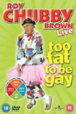 Watch Roy Chubby Brown: Too Fat To Be Gay Xmovies8