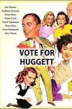 Watch Vote for Huggett Xmovies8