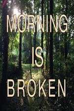 Watch Morning is Broken Xmovies8