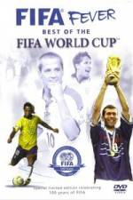 Watch FIFA Fever - Best of The FIFA World Cup Xmovies8