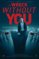 Watch A Wreck Without You Xmovies8