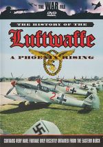 Watch The History of the Luftwaffe Xmovies8