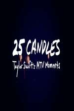 Watch 25 Candles: Taylor Swifts MTV Moments Xmovies8