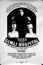 Watch Tales from the Gimli Hospital Xmovies8