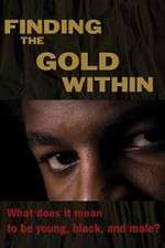 Watch Finding the Gold Within Xmovies8