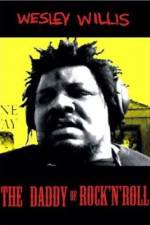 Watch Wesley Willis The Daddy of Rock 'n' Roll Xmovies8