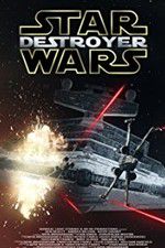 Watch Star Wars: Destroyer Xmovies8