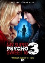 Watch My Super Psycho Sweet 16: Part 3 Xmovies8