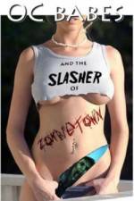 Watch O.C. Babes and the Slasher of Zombietown Xmovies8