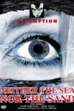 Watch Neither the Sea Nor the Sand Xmovies8