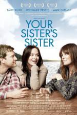 Watch Your Sister's Sister Xmovies8