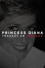 Watch Princess Diana: Tragedy or Treason? Xmovies8