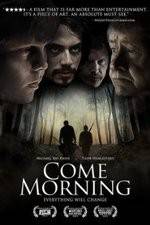 Watch Come Morning Xmovies8