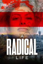 Watch A Radical Life Xmovies8