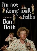 Watch Dan Rath: I\'m Not Doing Well Folks Xmovies8