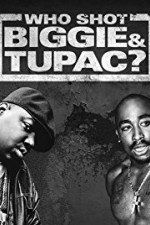 Watch Who Shot Biggie & Tupac Xmovies8
