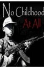 Watch No Childhood at All Xmovies8