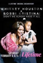 Watch Whitney Houston & Bobbi Kristina: Didn\'t We Almost Have It All Xmovies8