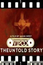 Watch VIPCO The Untold Story Xmovies8