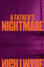 Watch A Father\'s Nightmare Xmovies8