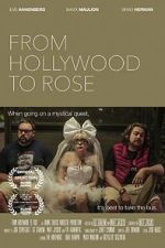 Watch From Hollywood to Rose Xmovies8
