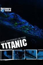 Watch Last Mysteries of the Titanic Xmovies8