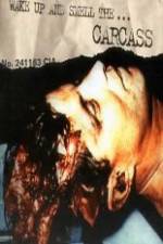 Watch Carcass - Wake Up and Smell the Carcass Xmovies8