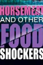 Watch Horsemeat And Other Food Shockers Xmovies8