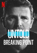 Watch Untold: Breaking Point Xmovies8