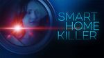 Watch Smart Home Killer Xmovies8