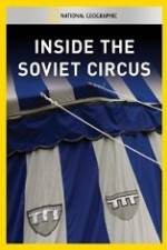 Watch National Geographic Inside the Soviet Circus Xmovies8