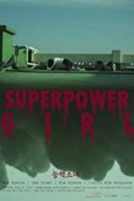 Watch Superpower Girl Xmovies8
