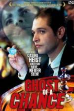 Watch Ghost of a Chance Xmovies8